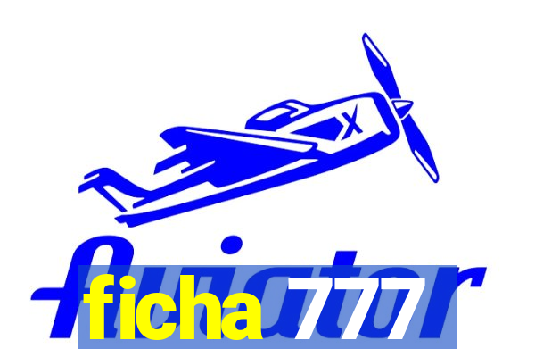 ficha 777